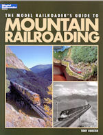 The Model Railroader's Guide to Mountain Railroading