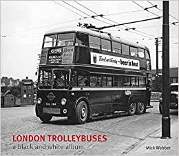 London Trolleybuses a black and white album