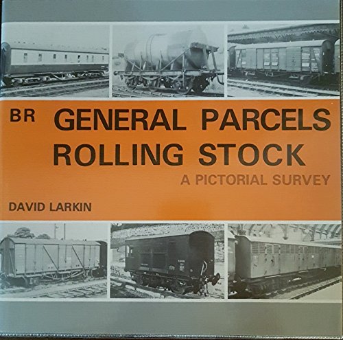 BR General Parcels Rolling Stock - A Pictorial Survey