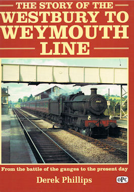 The Story of the Westbury to Weymouth Line