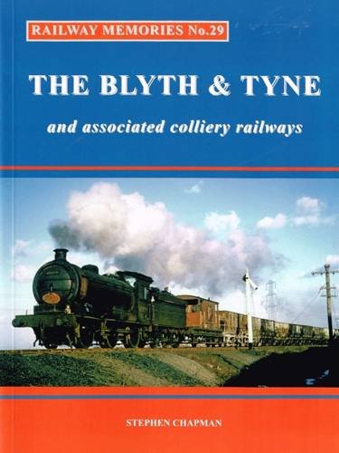 Railway Memories No.29 The Blyth & Tyne 