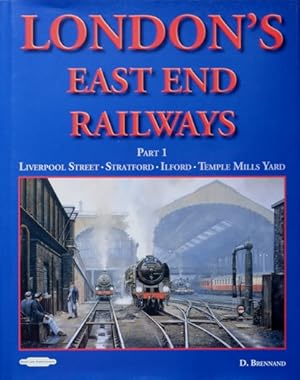 London's East End Railways Part 1 : Liverpool Street - Stratford - Ilford - Temple Mills Yard