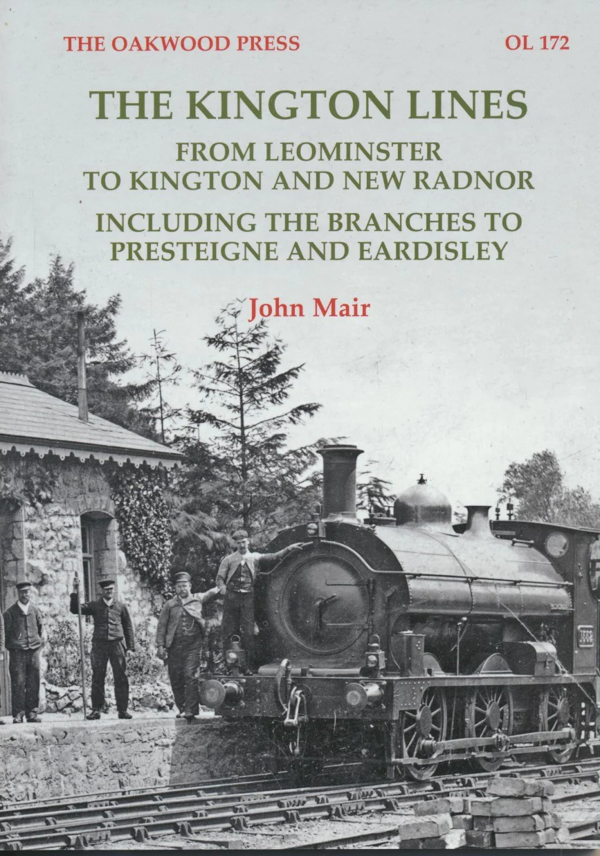 The Kington Lines – from Leominster to Kington and New Radnor including the Branches to Presteigne and Eardisley