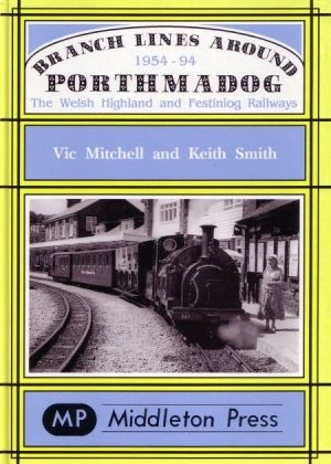 Branch Lines around Porthmadog 1954-94