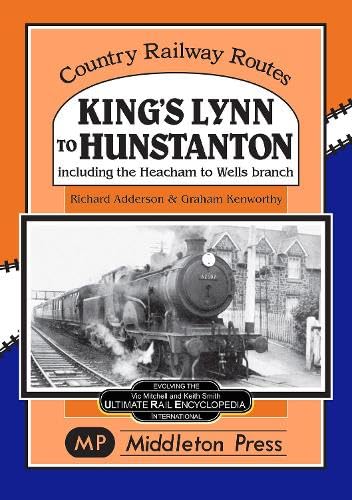 Kings Lynn to Hunstanton including the Heacham to Wells Branch