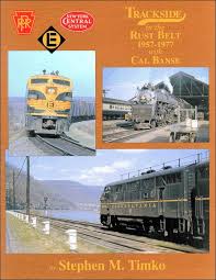 Trackside in the Rust Belt 1957-1977 with Cal Banse