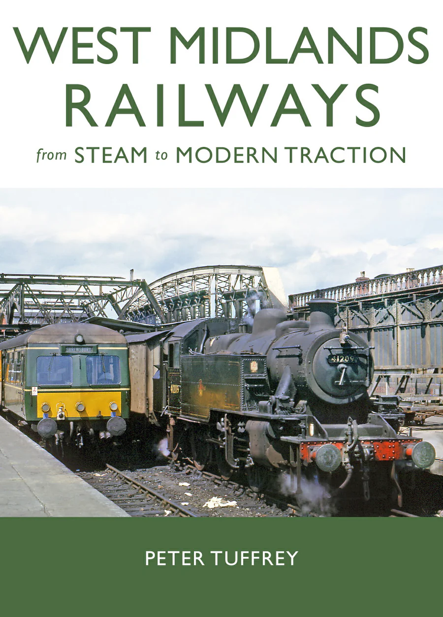 West Midlands Railways: from Steam To Modern Traction