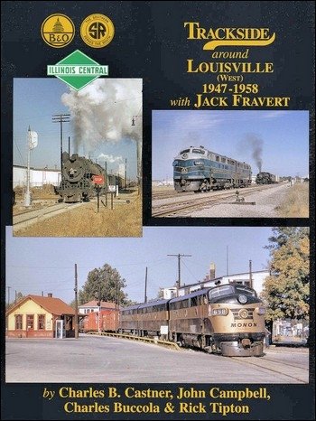 Trackside around Louisville (West) 1947-1958 with Jack Fravert