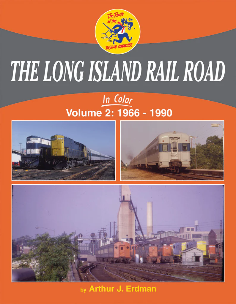 The Long Island Rail Road In Color Volume 2: 1966 – 1990