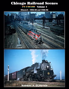 Chicago Railroad Scenes in Color, Vol. 1: Olmsted 1956-66 and 1984-96