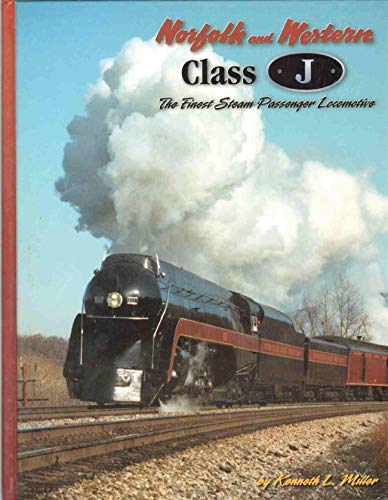 Norfolk & Western Class J : The finest steam passenger Locomotive