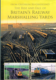 From Gridiron to Grassland: The Rise and Fall of Britain's Railway Marshalling Yards