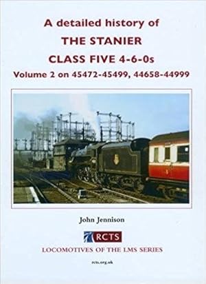 A Detailed History of the Stanier Class Five 4-6-0s: Volume 2 on 45472-45499, 44658-44999