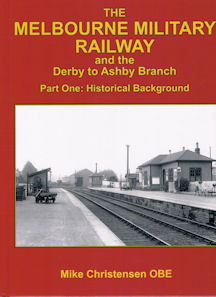 The Melbourne Military Railway and the Derby to Ashby Branch