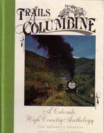 Trails Among the Columbine: A Colorado High Country Anthology (1993 / 1994): The Monarch Branch of the Denver & Rio Grande Railway