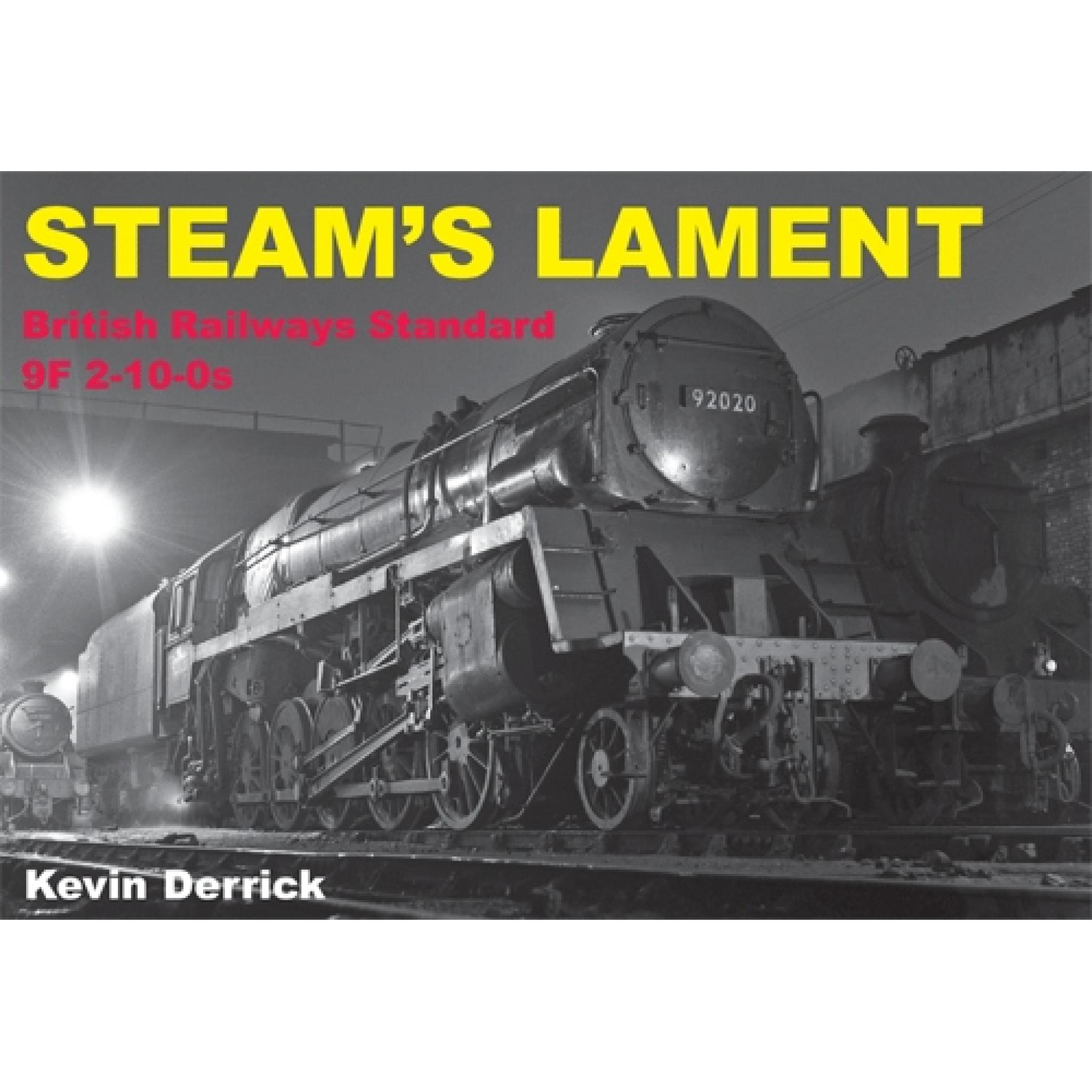 Steam's Lament: British Railways Standard Class 9F 2-10-0s