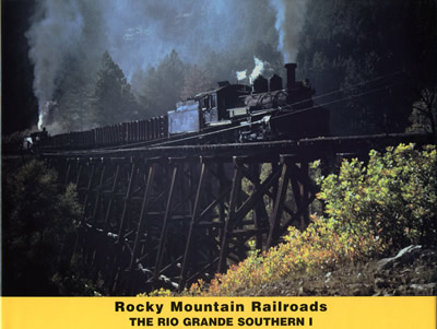 Rocky Mountain Railroads Volume I: Rio Grande Southern