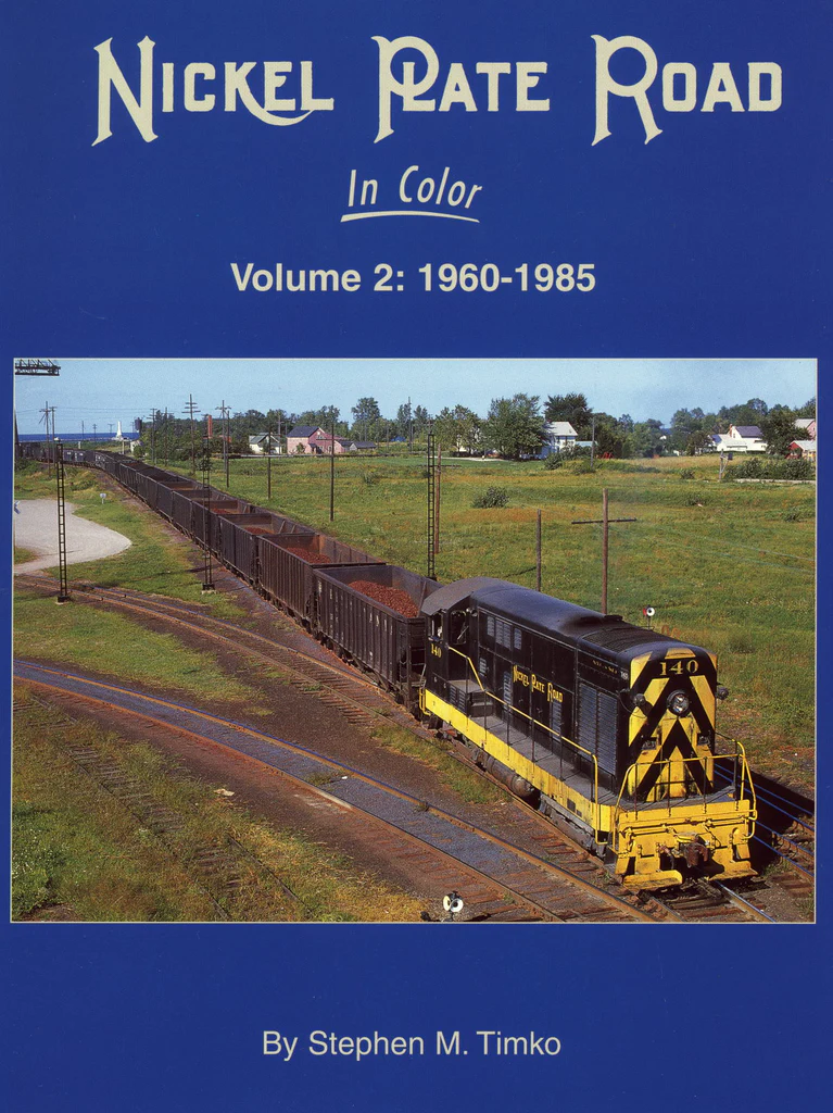 Nickel Plate Road In Color Volume 2: 1960 - 1985