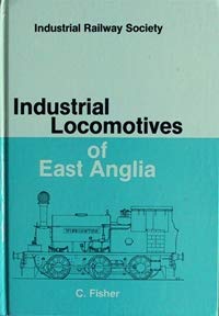 Industrial Locomotives of East Anglia