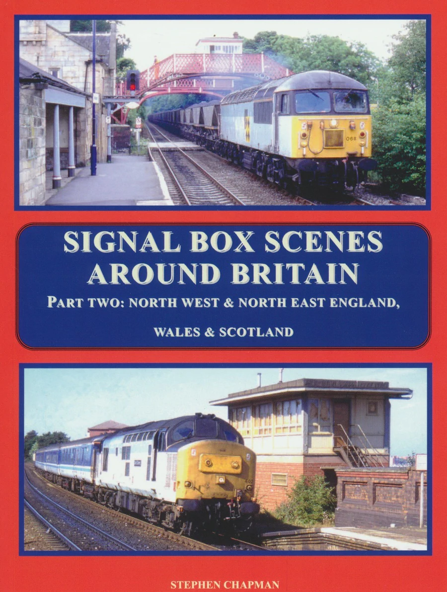 Signal Box Scenes Around Britain: Part Two: North West & North East England, Wales & Scotland