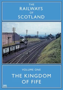 The Railways Of Scotland Volume One: The Kingdom Of Fife