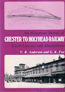 An Historical Survey of the Chester to Holyhead Railway 