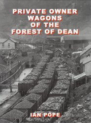 Private Owner Wagons of the Forest of Dean 
