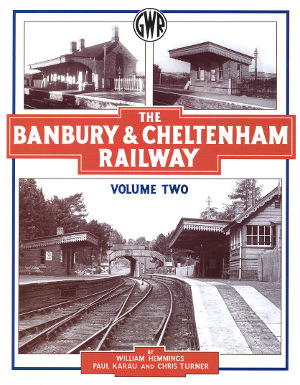 The Banbury & Cheltenham Railway Volume Two
