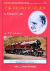 Sir Henry Fowler: A Versatile Life