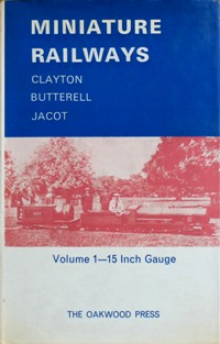 Miniature Railways Volume 1 : 15 Inch Gauge 
