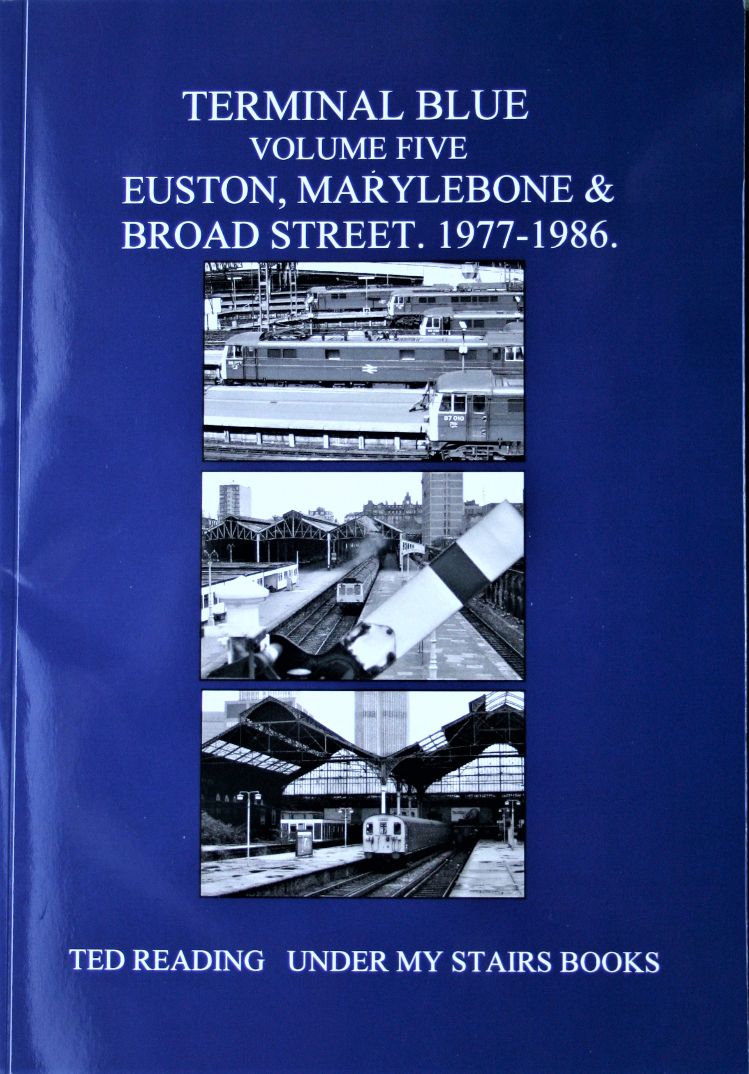 Terminal Blue - Volume 5: Euston, Marylebone & Broad Street 1977-1986