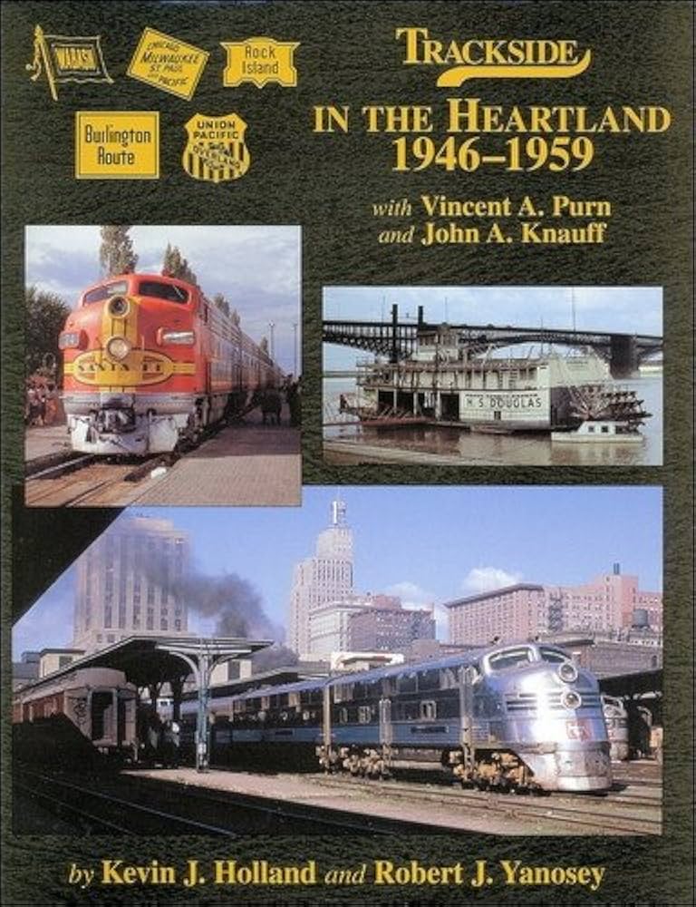 Trackside in the Heartland 1946-1959 with John Knauff and Vincent Purn