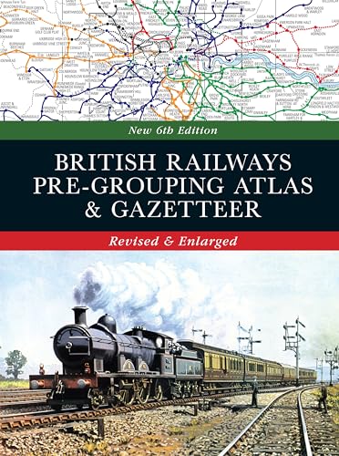 British Railways Pre-Grouping Atlas and Gazetteer 6th edition