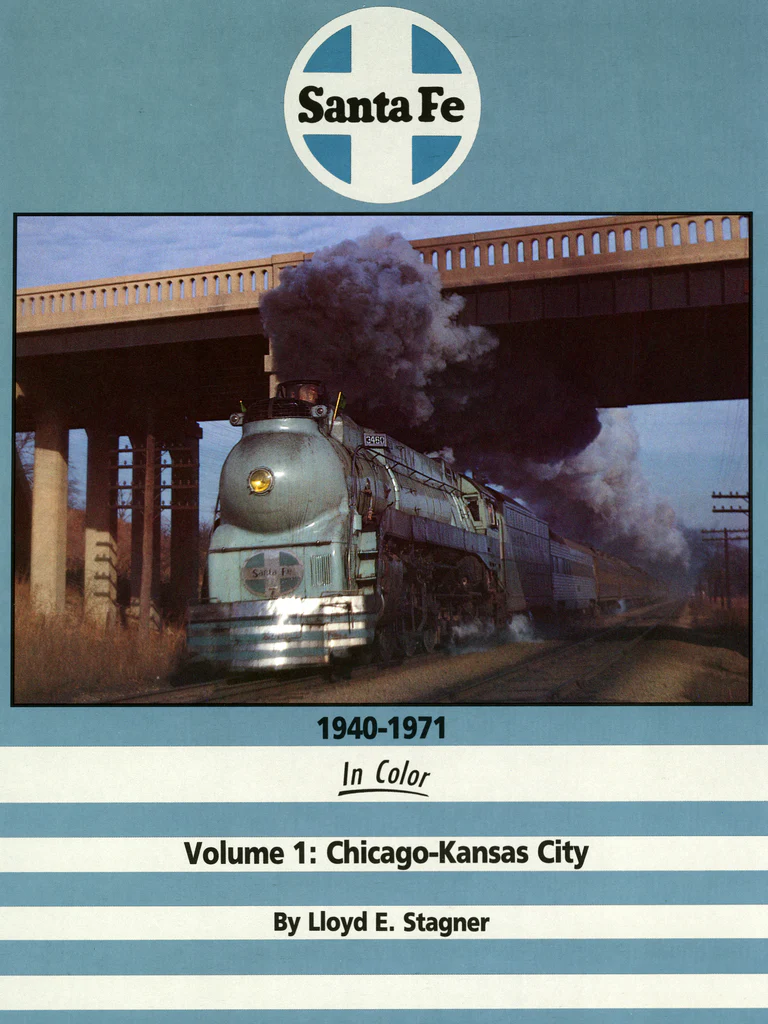Santa Fe 1940-1971 In Color Volume 1: Chicago - Kansas City
