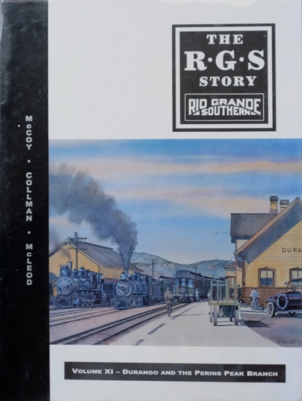 The R.G.S. Story : Rio Grande Southern Volume XI - Durango and the Perins Peak Branch