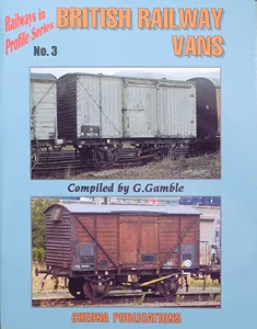 Railways in Profile Series No.3 - British Railway Vans