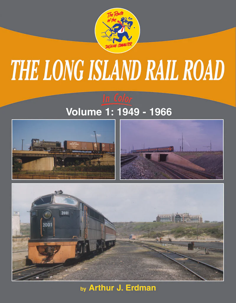 The Long Island Rail Road In Color Volume 1: 1949-1966