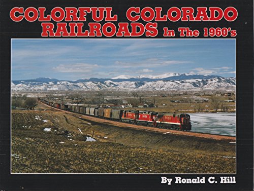 Colorful Colorado Railroads in the 1960S