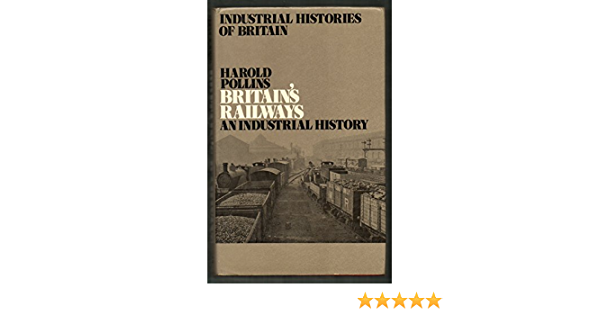 Britain's Railways an Industrial History