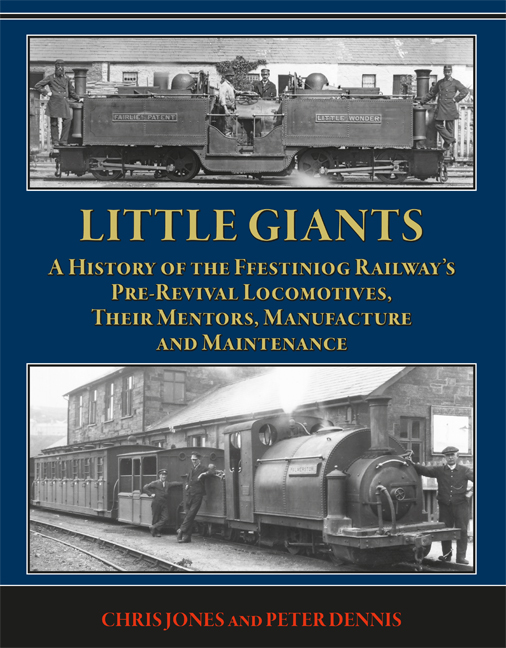 Little Giants: A History of the Ffestiniog Railway's Pre-Revival Locomotives