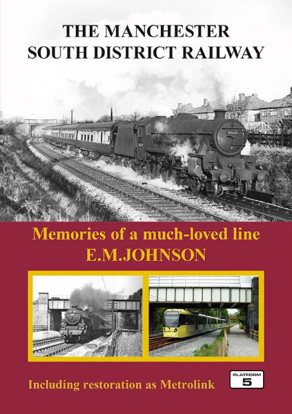 The Manchester South District Railway: Memories of a Much-Loved Line DUE IN SOON