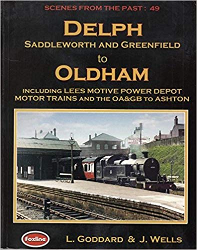 Scenes from the Past: 49 Delph Saddleworth and Greenfield to Oldham