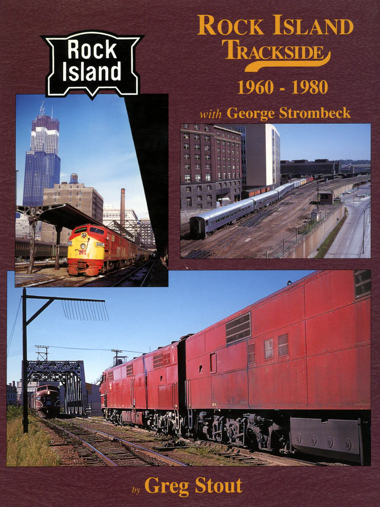 Rock Island Trackside 1960-1980 with George Strombeck