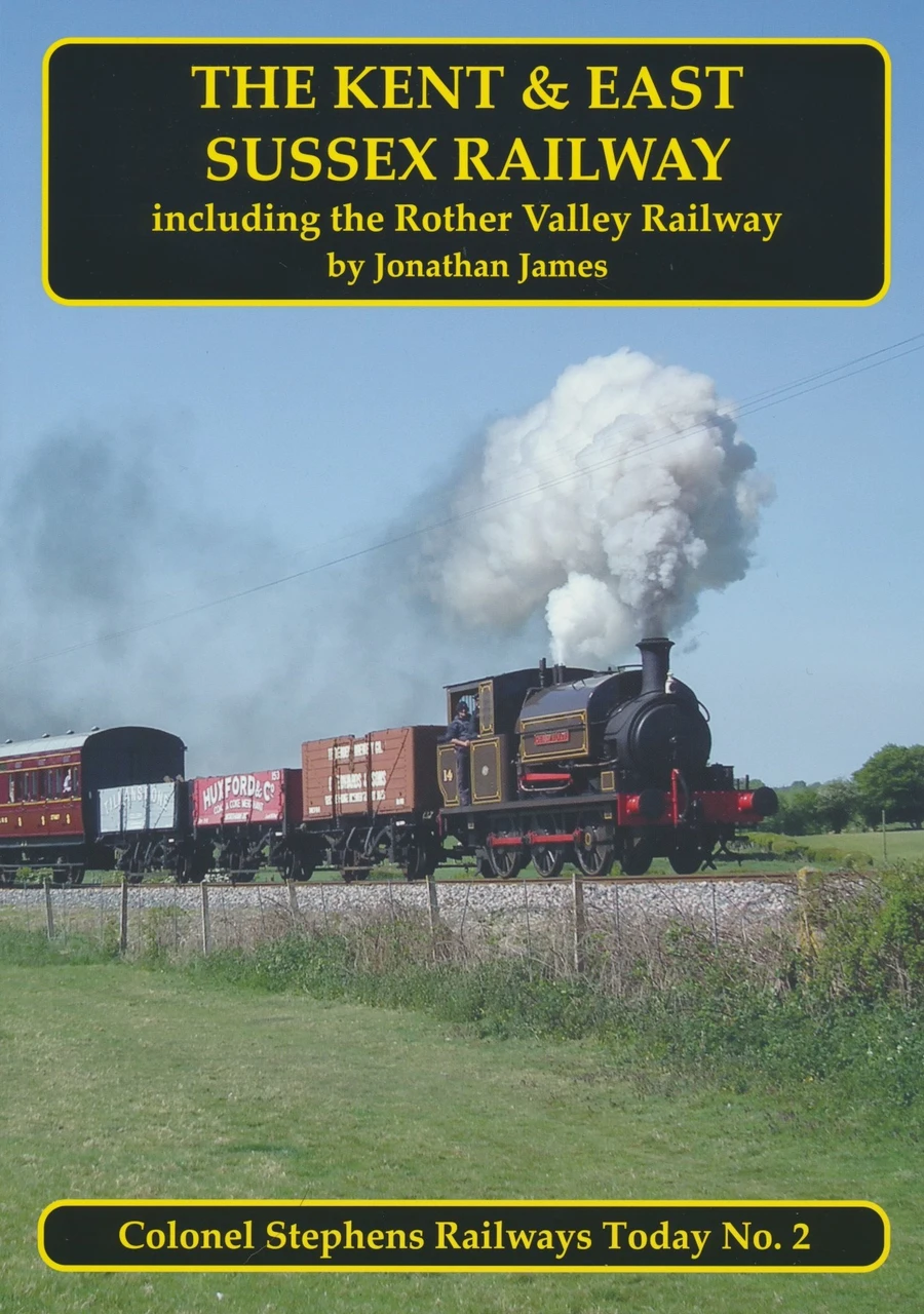 The Kent and East Sussex Railway including the Rother Valley Railway