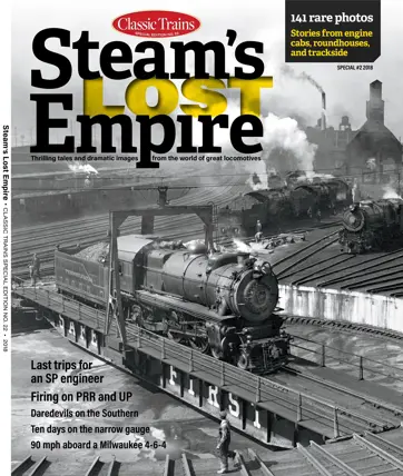 Classic Trains Special Edition No. 22 Steam's Lost Empire