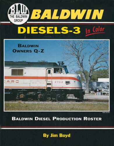 Baldwin Diesels-3 in Color: Baldwin Diesel Locomotive Owners Q-Z
