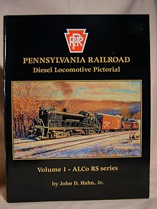 Pennsylvania Railroad Diesel Locomotive Pictorial. Volume 1-ALCo RS Series.