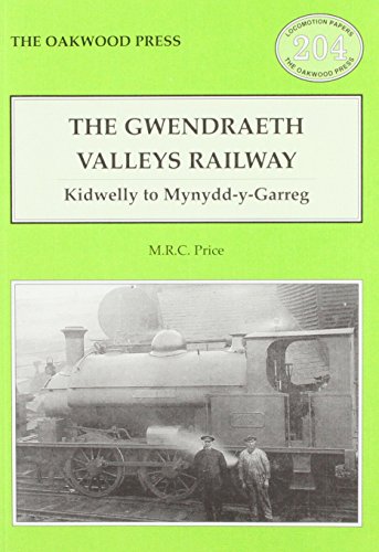 The Gwendraeth Valleys Railway: Kidwelly to Mynydd-y-Garreg 