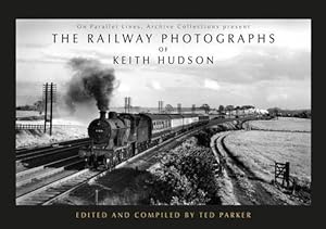 The Railway Photographs of Keith Hudson on Parallel Lines Archive Collection