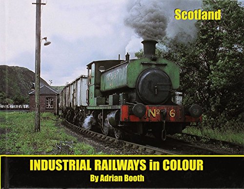 Industrial Railways in Colour: Scotland